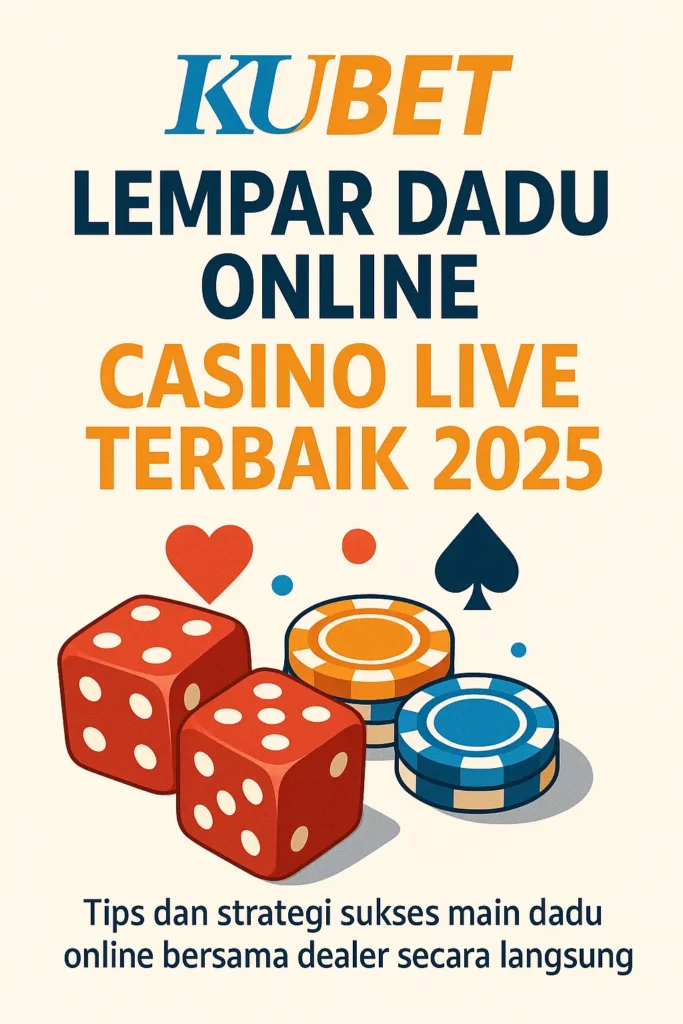 Kubet Lempar Dadu Online Casino Live Terbaik 2025