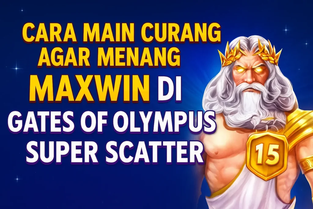 cara main curang agar menang di gates of olympus super scatter di kubet