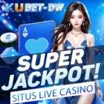 Kubet DW Super Jackpot – Situs Live Casino Terbaik dan Terpercaya di Asia
