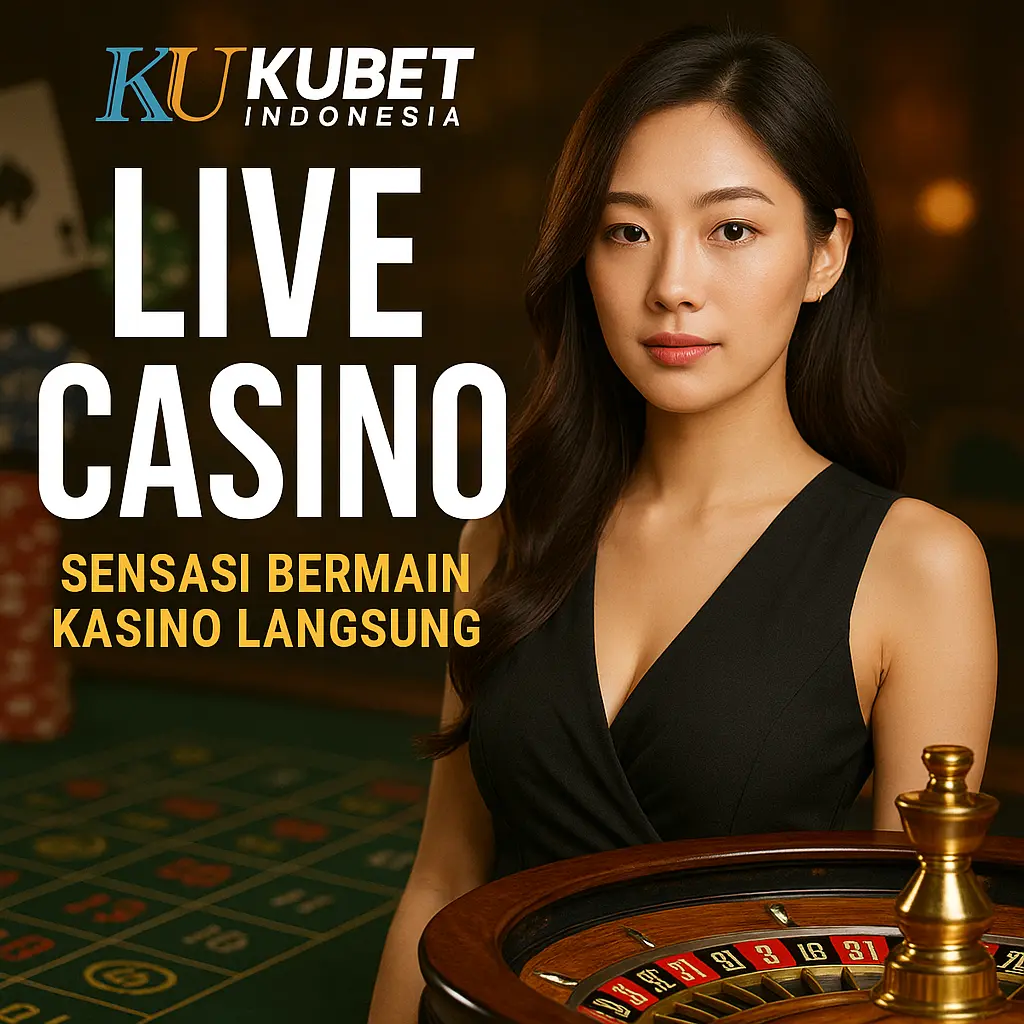 Kubet Indonesia Live Casino: Sensasi Bermain Kasino Langsung Tanpa Batas